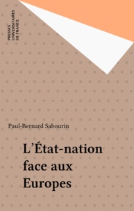 Paul Sabourin - L'état-nation face aux Europes.