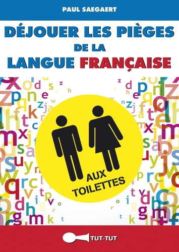 Déjouer les pièges de la langue française aux toilettes - Occasion