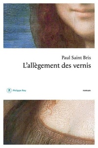 Paul Saint Bris - L'allègement des vernis.