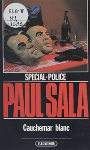 Paul Sala - Spécial-police : Cauchemar blanc.