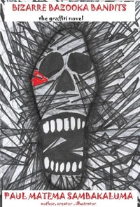 Bizarre Bazooka Bandits- Graffiti Novel