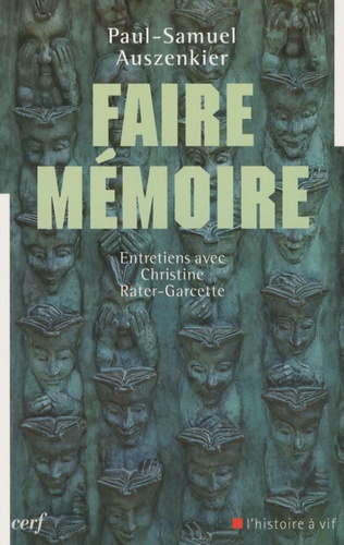 Paul-Samuel Auszenkier - Faire mémoire - Entretiens avec Christine Rater-Garcette.