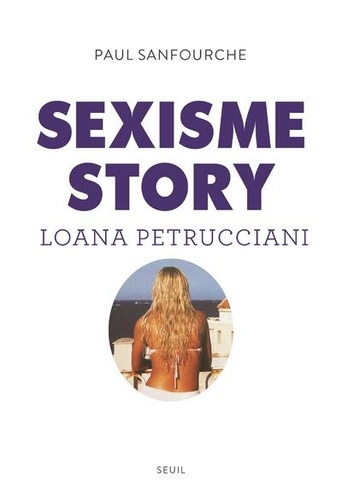Sexisme story. Loana Petrucciani