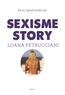 Paul Sanfourche - Sexisme story - Loana Petrucciani.