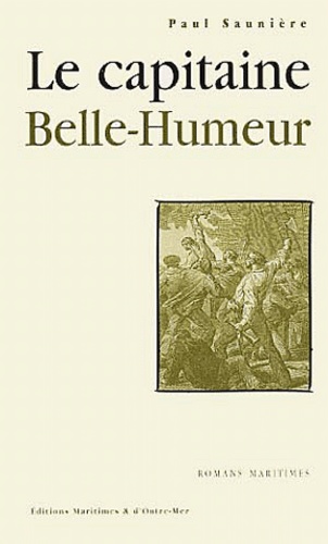 Paul Saunière - Le Capitaine Belle-Humeur.