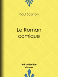 Paul Scarron - Le Roman comique.