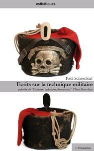 Paul Scheebart et Ilaria Brocchini - Ecrits sur la technique militaire - Précédé de Mémoire, technique, destruction.