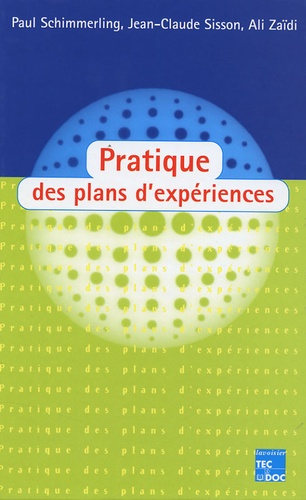 Paul Schimmerling et Jean-Claude Sisson - Pratique des plans d'expériences.