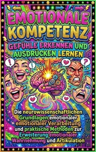 Emotionale Kompetenz: Gefühle erkennen und ausdrücken lernen