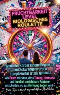 Fruchtbarkeit Level Biologisches Roulette: Wenn der Körper eigene Regeln hat und Schwangerwerden komplizierter ist als gedacht