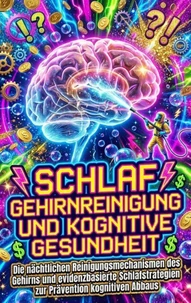 Schlaf: Gehirnreinigung und kognitive Gesundheit