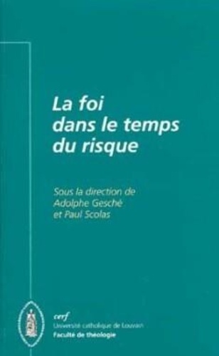 Paul Scolas et Adolphe Gesché - La foi dans le temps du risque - [colloque, Louvain-la-Neuve.