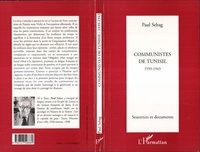Paul Sebag - Communistes De Tunisie 1939-1943.