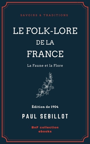 Le Folk-Lore de la France. La Faune et la Flore - Tome troisième