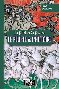 Paul Sébillot - Le folklore de France - Tome 4-B, Le peuple et l'histoire.