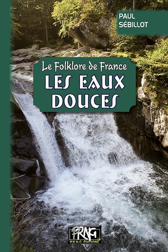 Le folklore de France. Tome 2-B, Les eaux douces