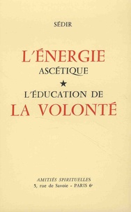 Paul Sédir - L'énergie ascétique et l'éducation de la volonté.
