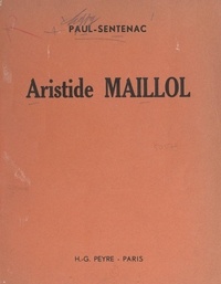 Paul Sentenac - Aristide Maillol.