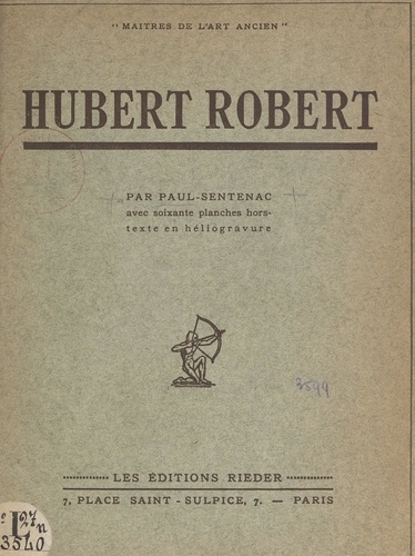 Hubert Robert. Avec 60 planches hors texte en héliogravure