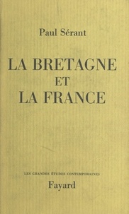 Paul Sérant - La Bretagne et la France.