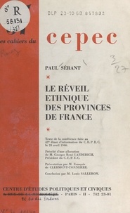 Paul Sérant et  Centre d'études politiques et - Le réveil ethnique des provinces de France - Texte de la conférence faite au 42e Dîner d'information du CEPEC, le 28 avril 1966.