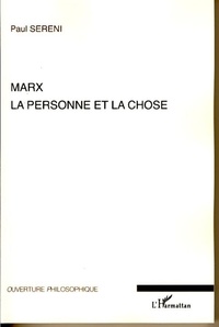 Paul Sereni - Marx, la personne et la chose.