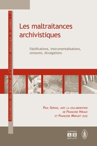 Paul Servais - Les maltraitances archivistiques : falsifications, instrumentalisations, censures, divulgations.