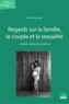 Paul Servais - Regards sur la famille, le couple, et la sexualité - Un demi-siècle de mutations.