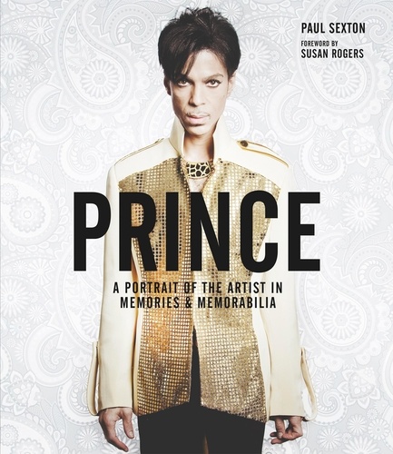 Prince: A Portrait of the Artist in Memories &amp; Memorabilia