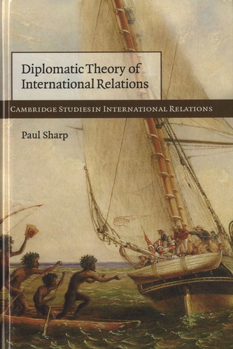 Paul Sharp - Diplomatic Theory of International Relations.