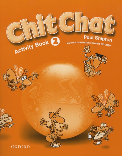 Paul Shipton et Derek Strange - Chit Chat 2 - Activity Book.