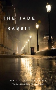  Paul Silvestri - The Jade Rabbit - The Jack Castle Files, #1.