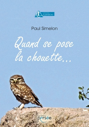Paul Simelon - Quand se pose la chouette....