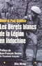 Paul Simonin - Les Berets Blancs De La Legion D'Indochine.
