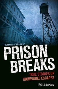 Paul Simpson - The Mammoth Book of Prison Breaks.