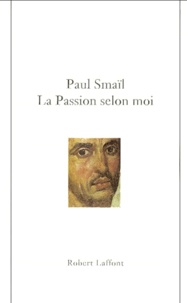 Paul Smaïl - La Passion Selon Moi. Divan.
