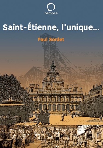 Paul Sordet - Saint-Etienne, l´unique....