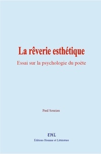 Paul Souriau - La rêverie esthétique : essai sur la psychologie du poète.