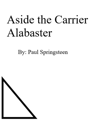  Paul Springsteen - Aside the Carrier Alabaster.