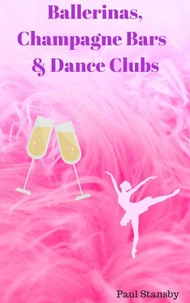 Ballerinas, Champagne Bars &amp; Dance Clubs