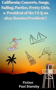 California; Concerts, Songs, Sailing, Parties, Pretty Girls, a President of the US &amp; an Okay Russian President !!