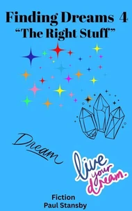 Finding Dreams 4, The Right Stuff