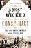 A Most Wicked Conspiracy. The Last Great Swindle of the Gilded Age