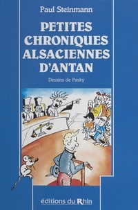Paul Steinmann - Petites chroniques alsaciennes d'antan.