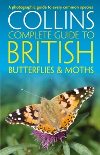 Paul Sterry et Andrew Cleave - British Butterflies and Moths.
