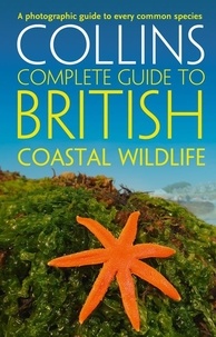 Paul Sterry et Andrew Cleave - British Coastal Wildlife.