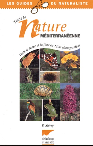 Paul Sterry - Toute La Nature Mediterraneenne. Toute La Faune Et La Flore En 1500 Photographies.