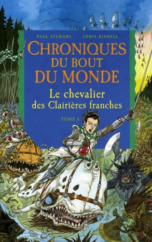 Paul Stewart et Chris Riddell - Chroniques du bout du monde - Cycle de Rémiz Tome 3 : Le chevalier des Clairières franches.