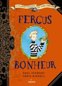 Paul Stewart et Chris Riddell - Les aventuriers du très très loin Tome 1 : Fergus Bonheur.