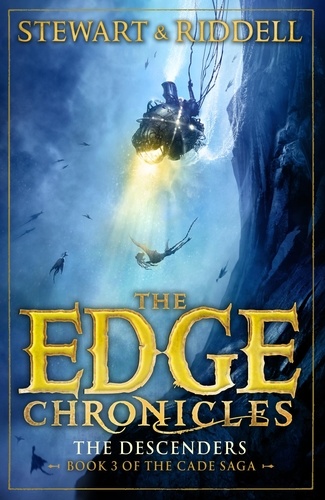 Paul Stewart et Chris Riddell - The Edge Chronicles 13: The Descenders - Third Book of Cade.